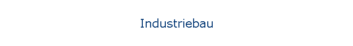 Industriebau